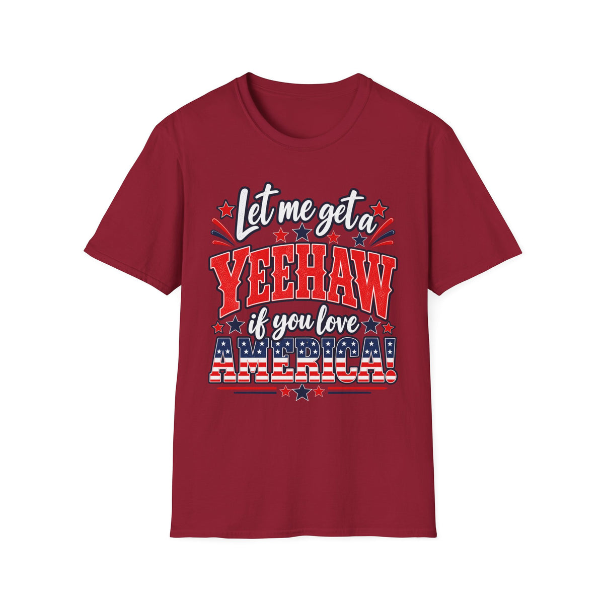 Let Me Get a Yeehaw If You Love America! Unisex T-Shirt
